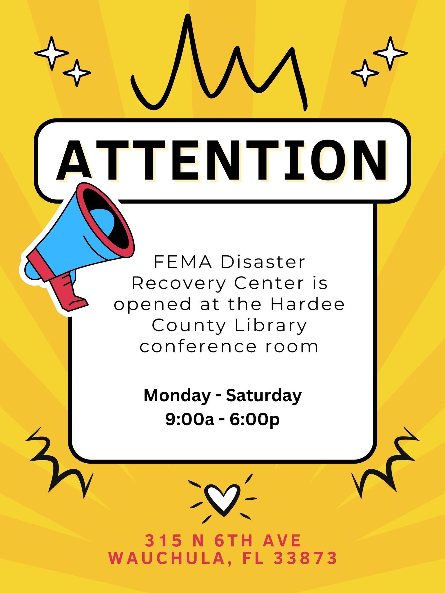 FEMA Disaster Recovery Center is opened at the Hardee County Library Monday thru Saturday 9: AM to 6:00 PM